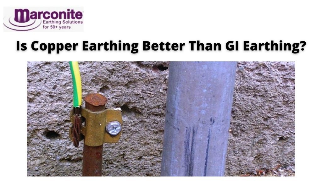 Is Copper Earthing Better Than GI Earthing