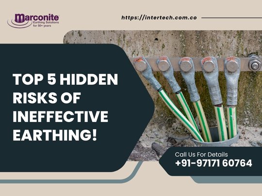 Top 5 Hidden Risks of Ineffective Earthing Intertech