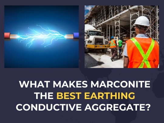 What Makes Marconite the Best Earthing Conductive Aggregate Intertech