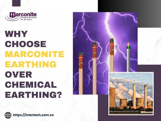 Why choose marconite earthing over chemical earthing Intertech